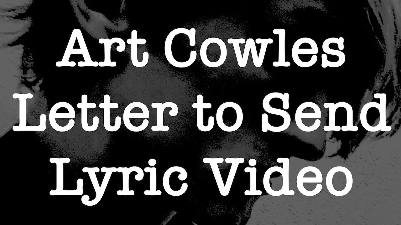 Art Cowles - Letter to Send (Official Lyric Video)