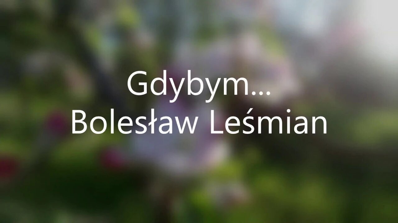 Gdybym ... - Bolesław Leśmian