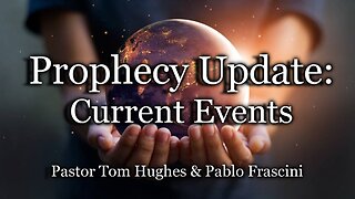 Prophecy Update: Current Events - 1/13/23