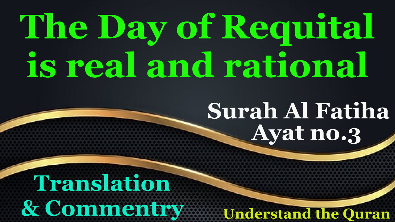 Is the Day of Requital is real and rational? | Who is the master of world? | Belief in judgement day