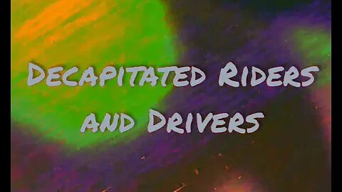 Decapitated Riders and Drivers - Urban Legend Archive 20