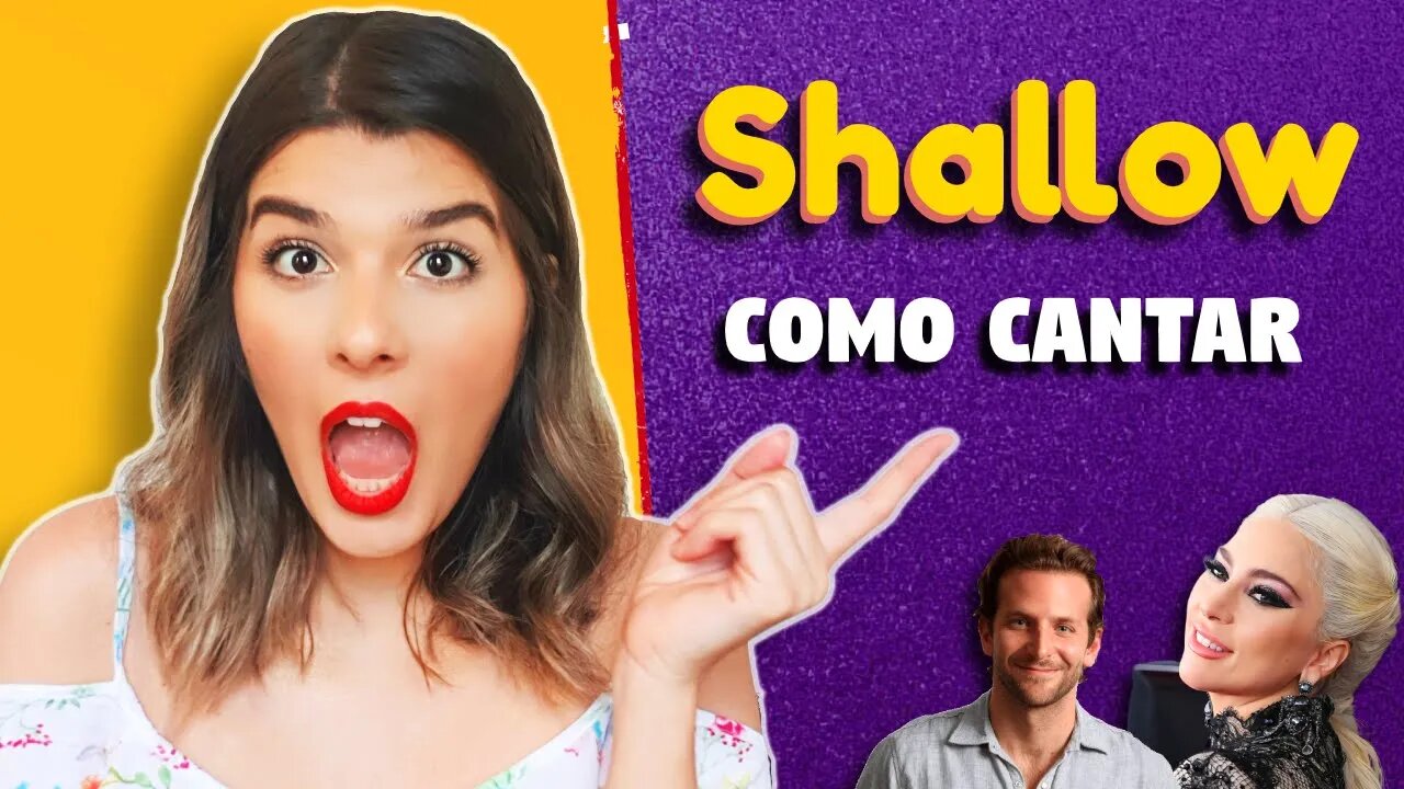 Como Cantar Shallow em Inglês - Lady Gaga, Bradley Cooper