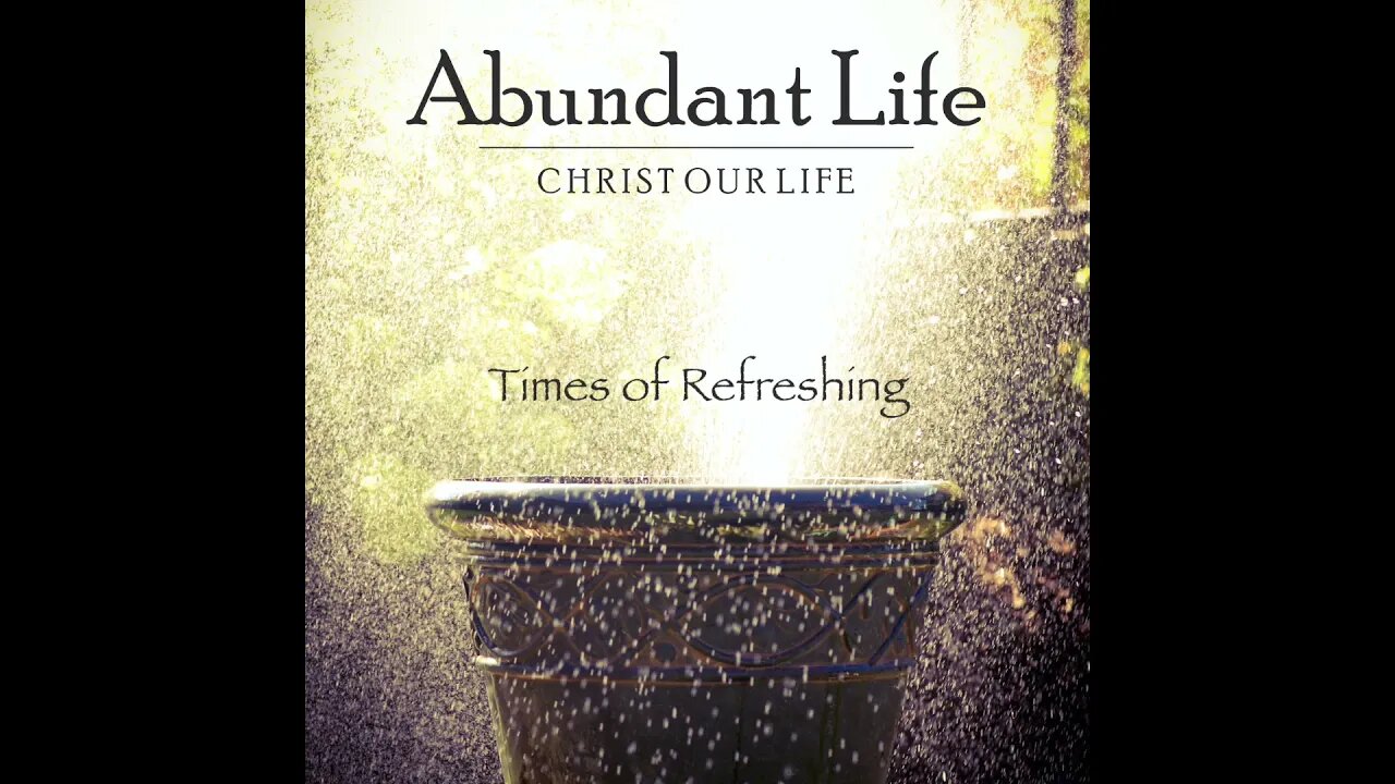 Times of Refreshing (Christ Our Life)