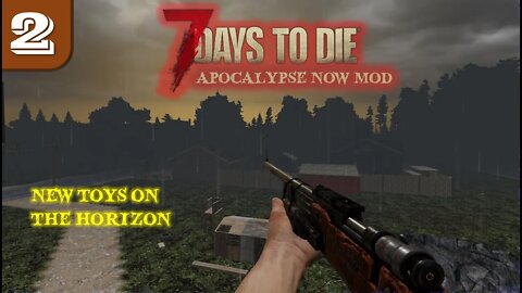 Found a New Toy -- 7 Days to Die Gameplay | Apocalypse Now Mod | Ep2