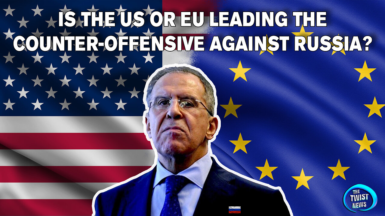 Is the US or EU Leading the Counter-Offensive Against Russia?