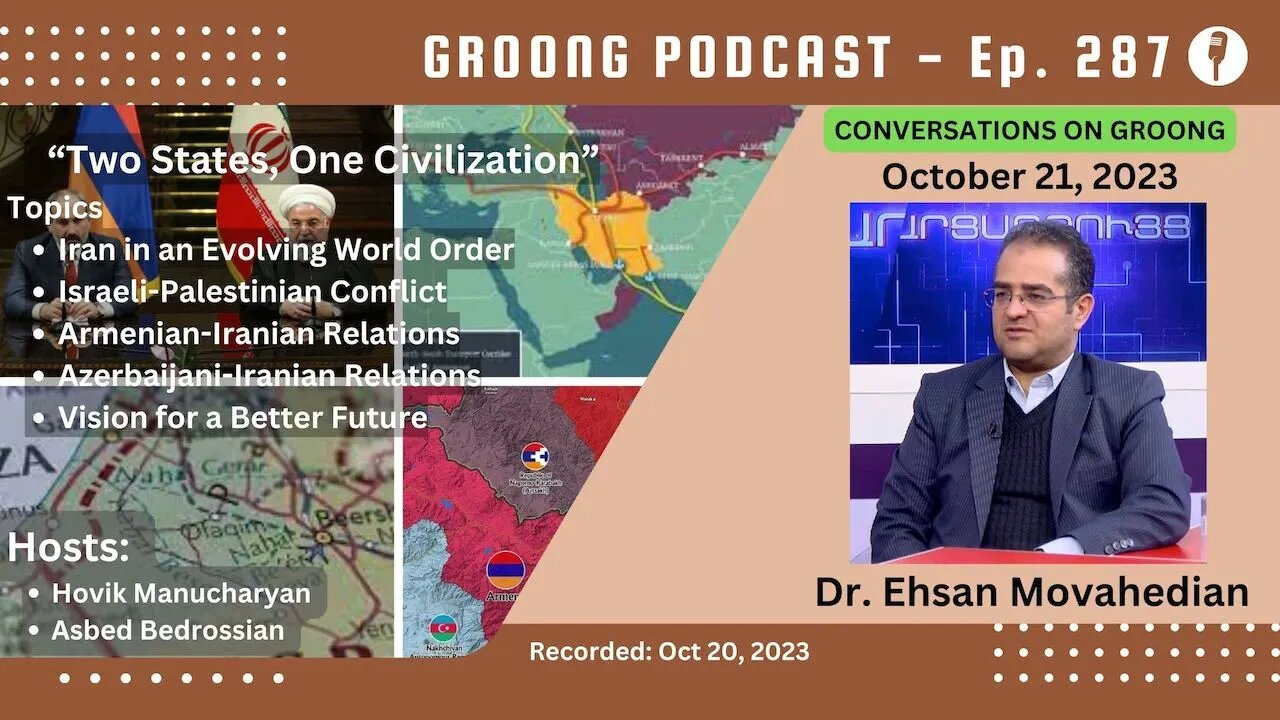 Ehsan Movahedian - Iran & New World Order | Middle East, Armenia, Azerbaijan | Ep 287 Oct 21, 2023