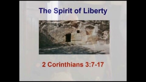 The Spirit of Liberty (2 Corinthians 3:7-17)