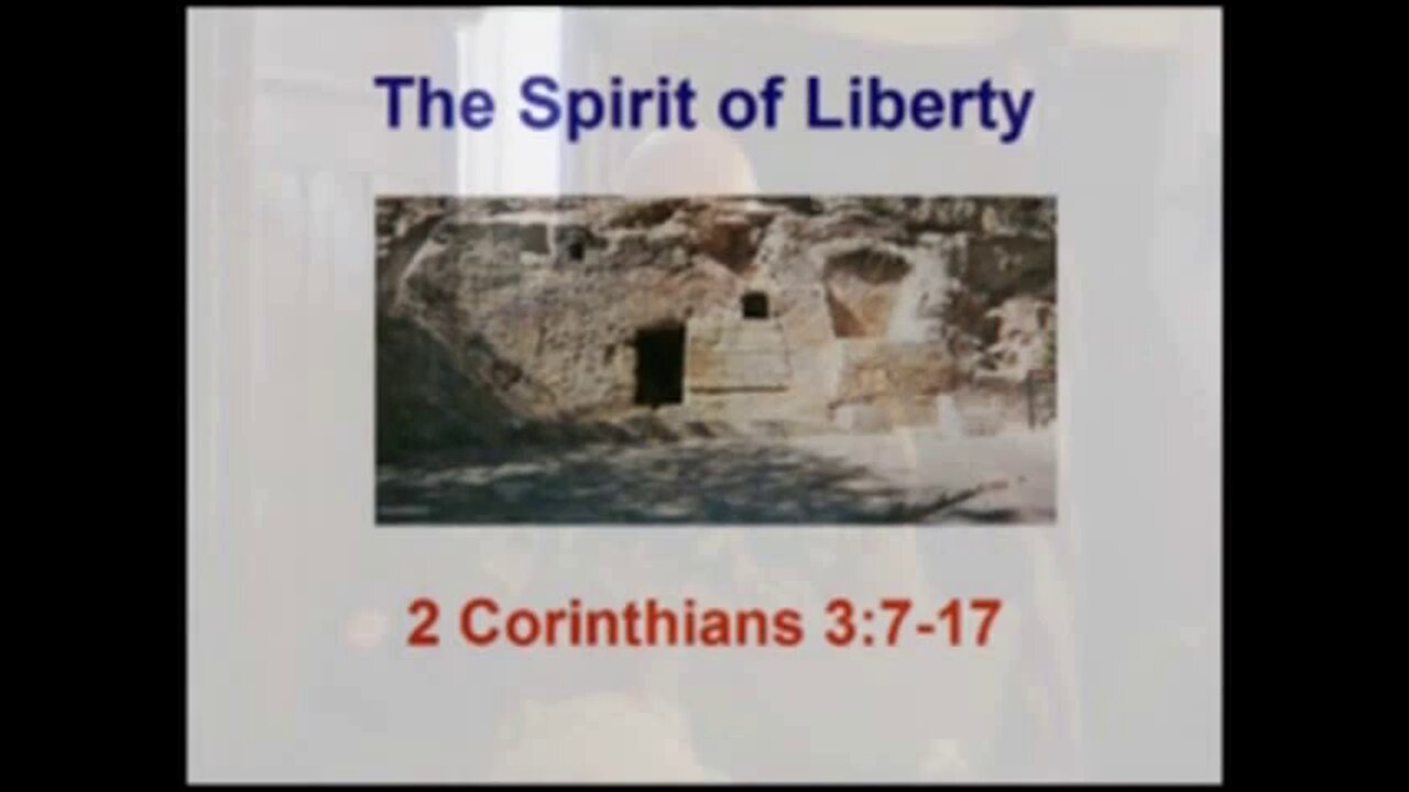 The Spirit of Liberty (2 Corinthians 3:7-17)