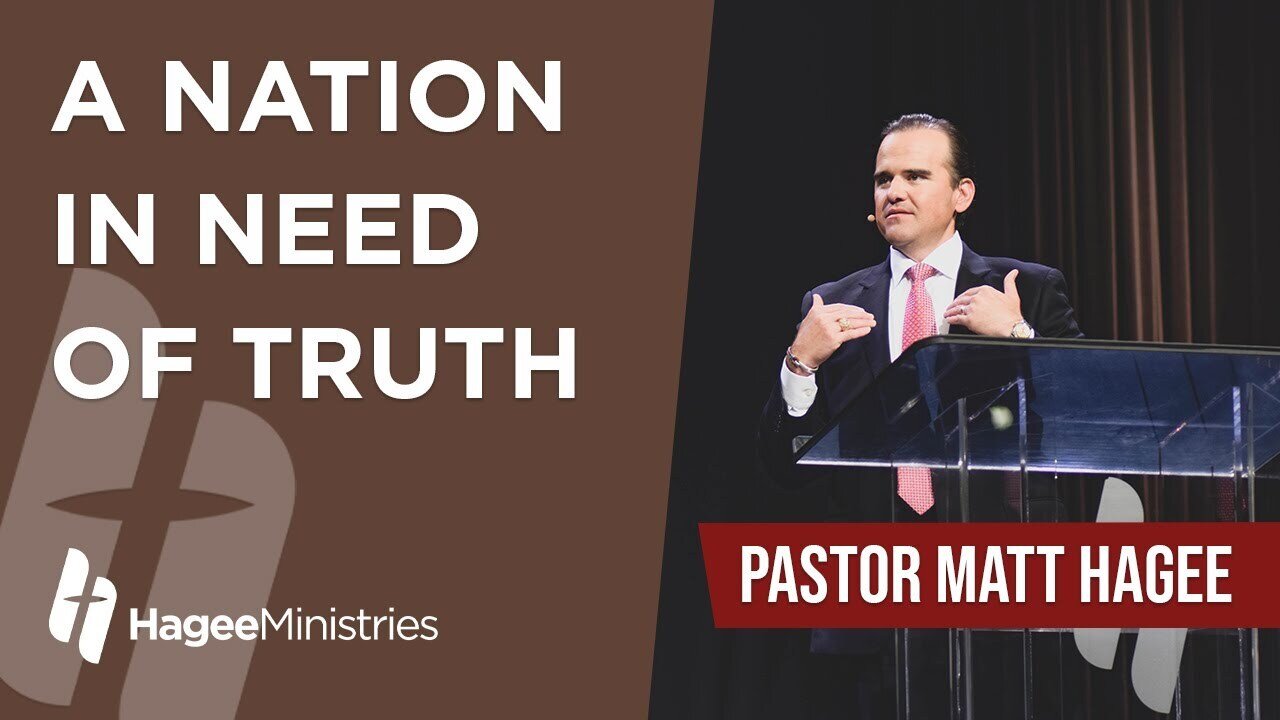 Pastor Matt Hagee - "A Nation in Need of Truth"