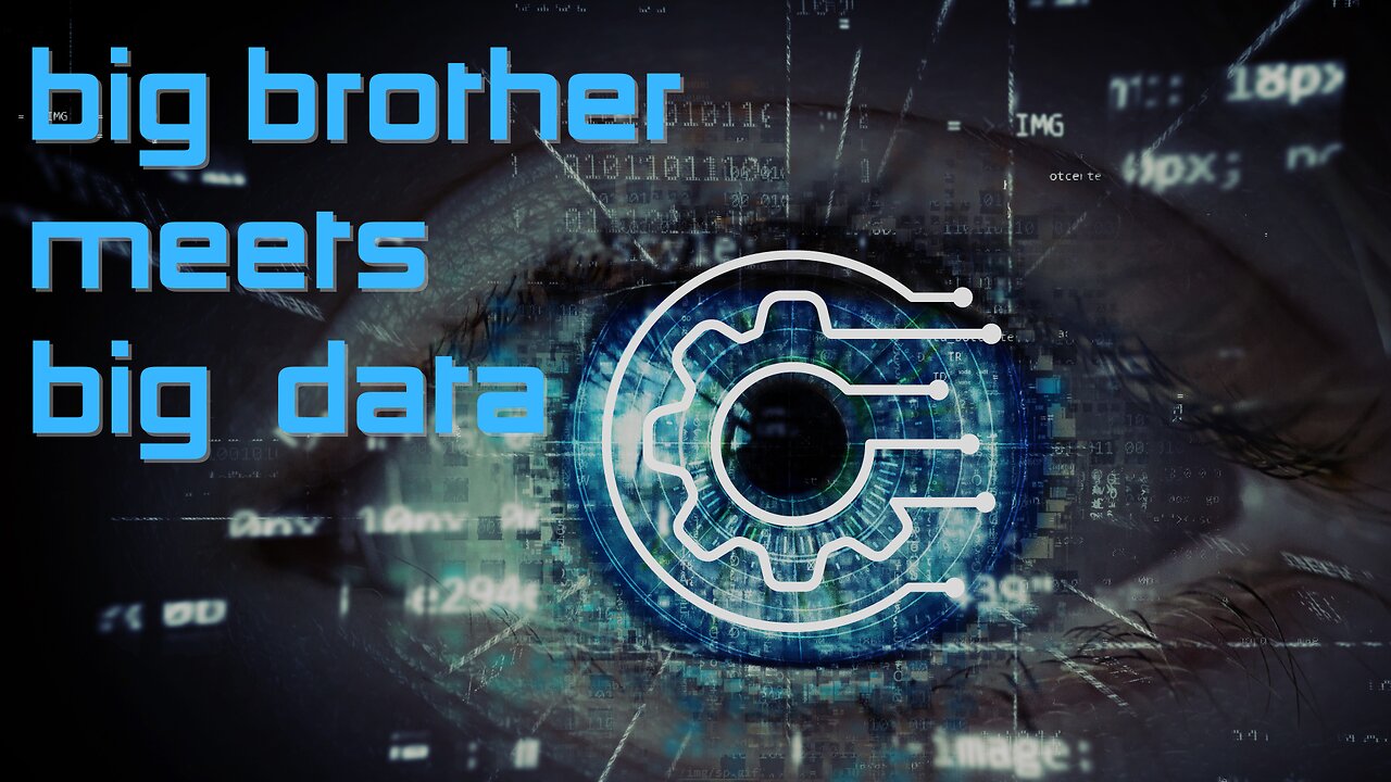 Big Brother Meets Big Data - Current Events, The World We Live In