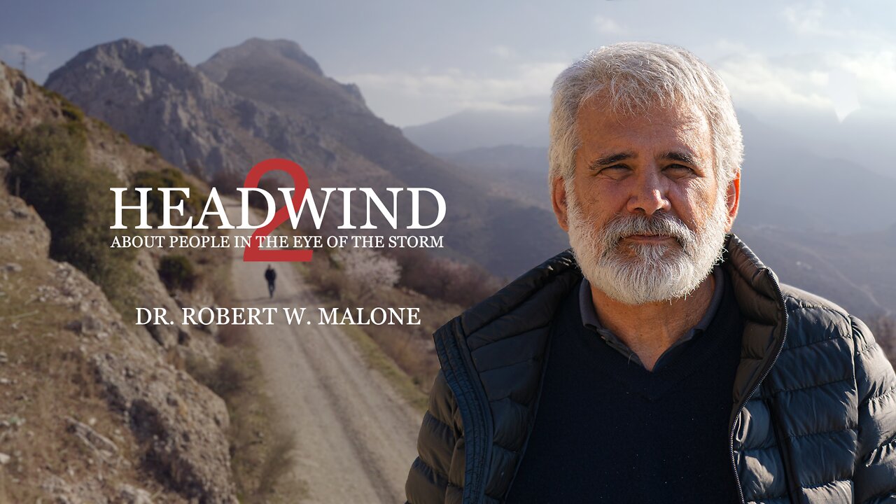 Headwind2: Dr. Robert W. Malone, about people in the eye of the storm.