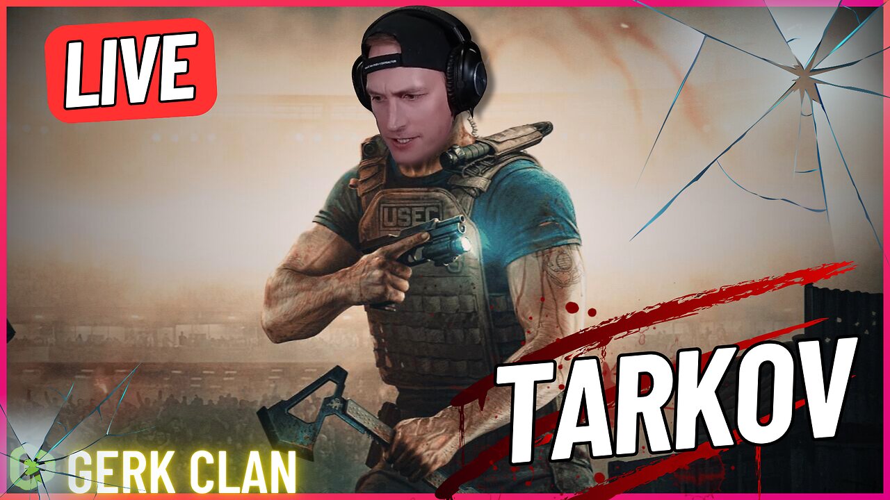 LIVE: Lets Dominate this Morning - Escape From Tarkov - Gerk Clan