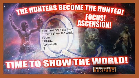 ASCENSION! FOCUS! MED BEDS! 5D! BLOOD HARVESTING! NO TAXES! HUNTER BECOMES HUNTED!