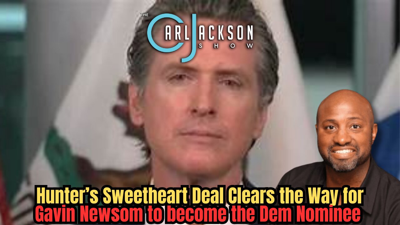 Hunter’s Sweetheart Deal Clears the Way for Gavin Newsom to become the Dem Nominee