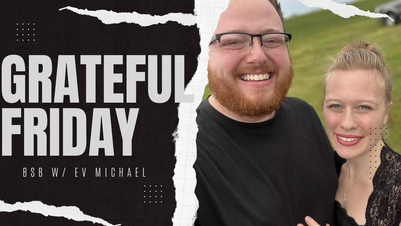 Grateful Friday - BSB | Ev. Michael Hightshoe