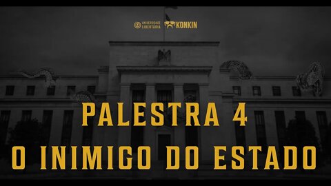 O Inimigo do Estado - PALESTRA #04 - Vitor Gomes Calado