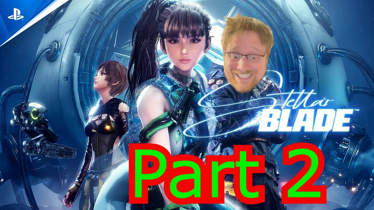 Stellar Blade Part 2: Waifu vs Tentacles Part Deux