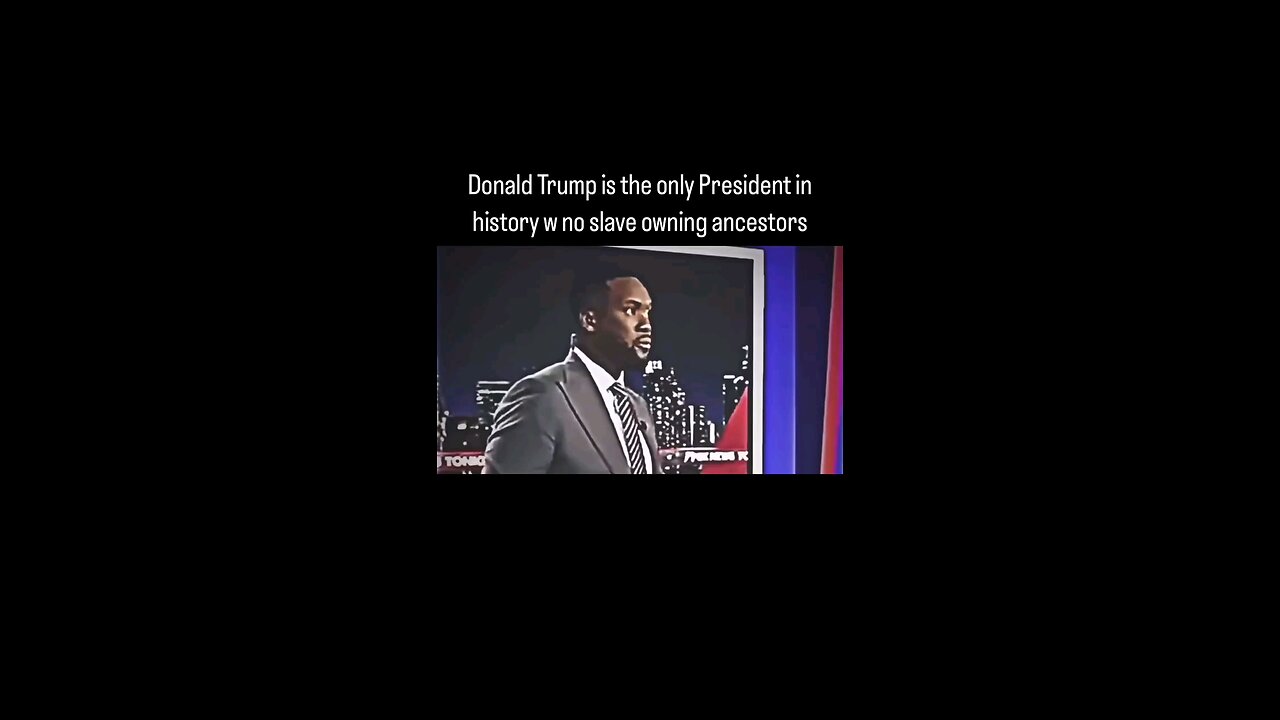 Trump is the only President that was never slave owner ancestorial.