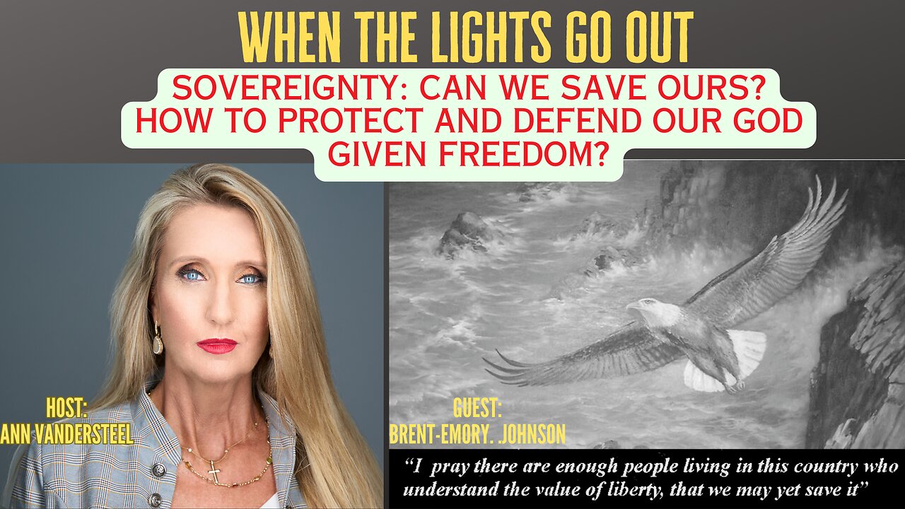 WHEN THE LIGHTS GO OUT: SOVEREIGNTY: CAN WE SAVE OURS? HOW TO PROTECT AND DEFEND GOD GIVEN FREEDOM