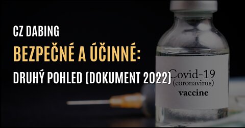 Bezpečné a účinné: Druhý pohled (DOKUMENT 2022) - CZ DABING