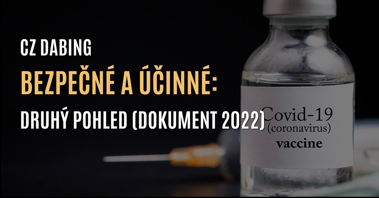 Bezpečné a účinné: Druhý pohled (DOKUMENT 2022) - CZ DABING