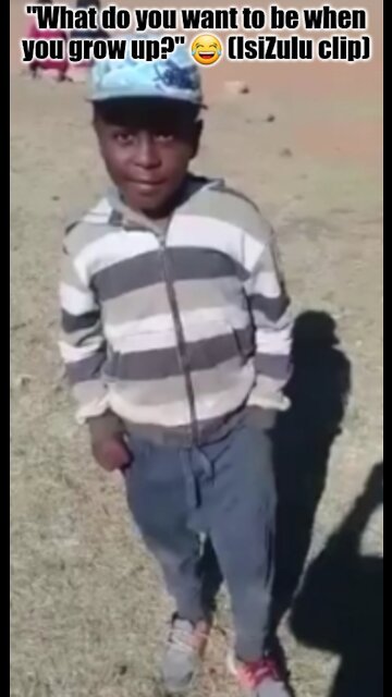 Zulu clips: What do you want to be when you grow up?