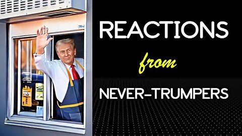 Precious Reactions From Never-Trumpers