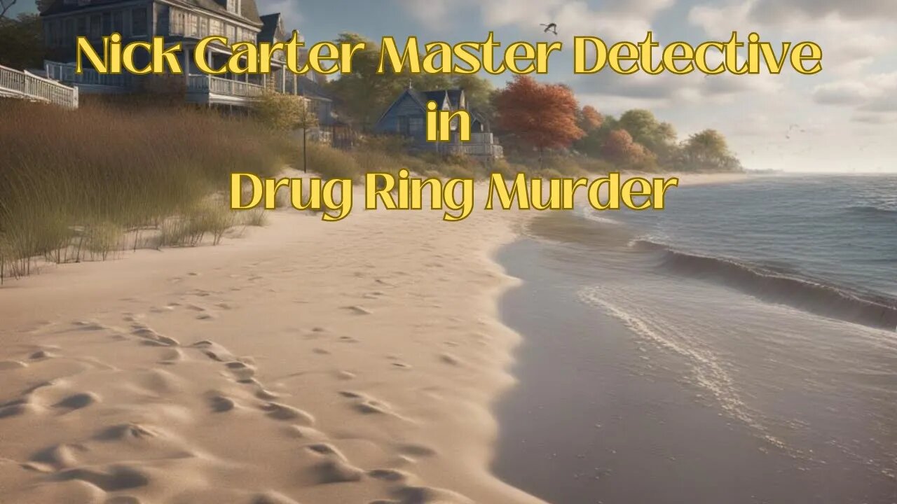 Nick Carter Master Detective In Drug Ring Murder