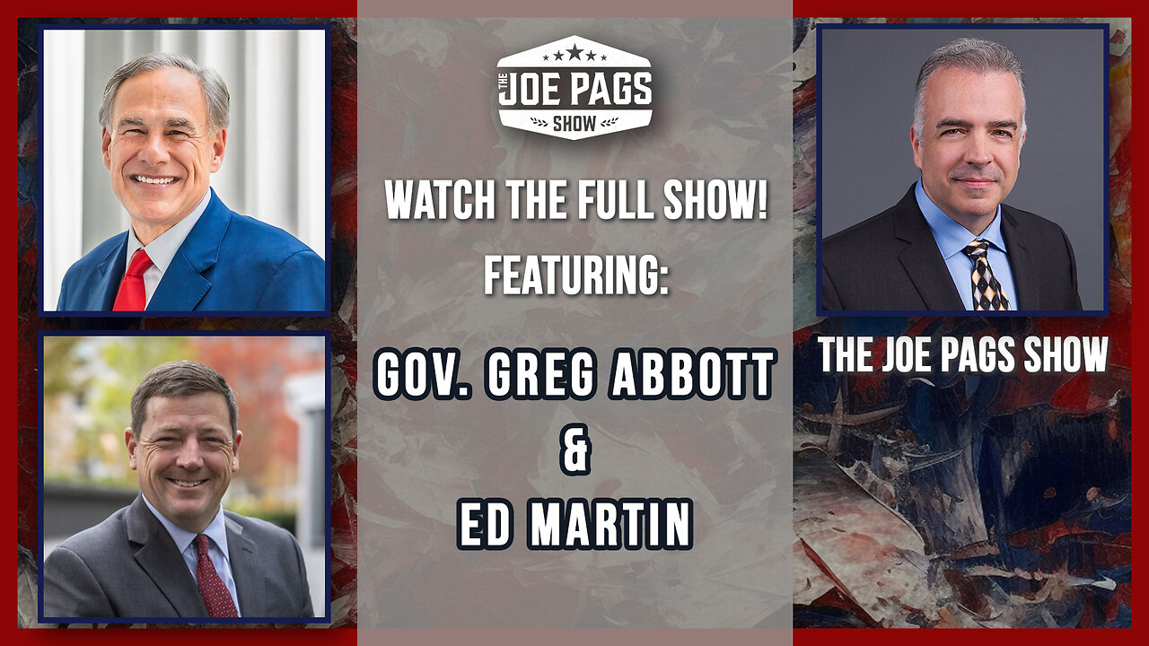 The Joe Pags Show 1-4-24 - Texas Gov Greg Abbott and Ed Martin!