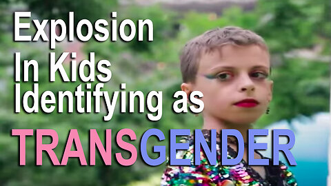 Explosion in Kids Identifying as Transgender