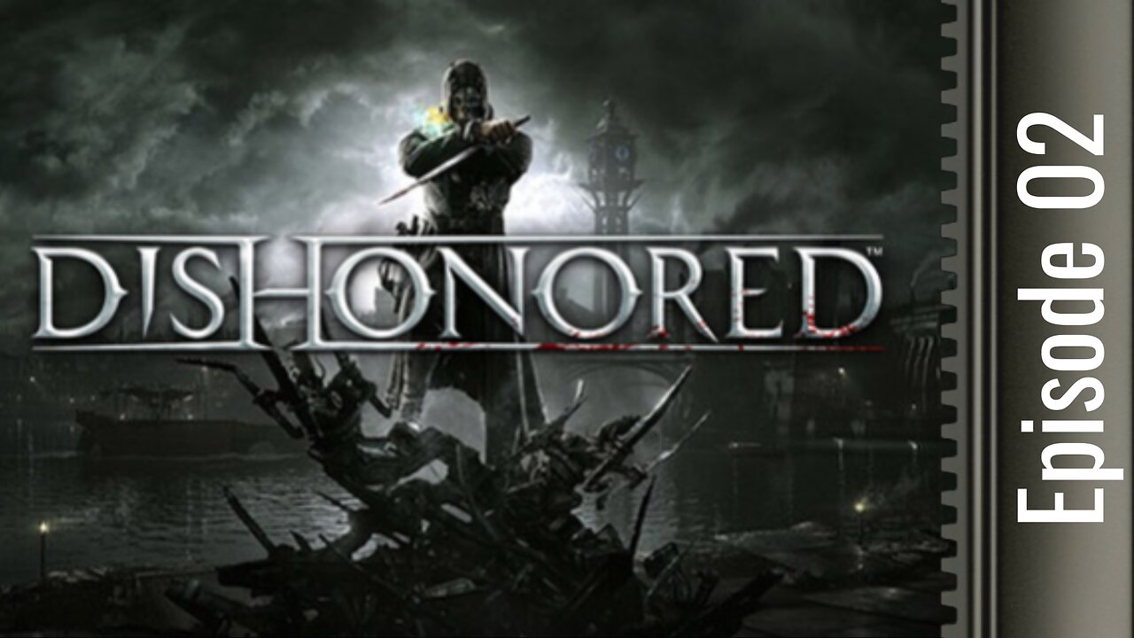 Flashback Friday | Dishonored Episode 02