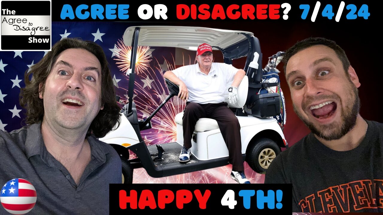 Happy Independence Day As Dems Panic! The Agree To Disagree Show