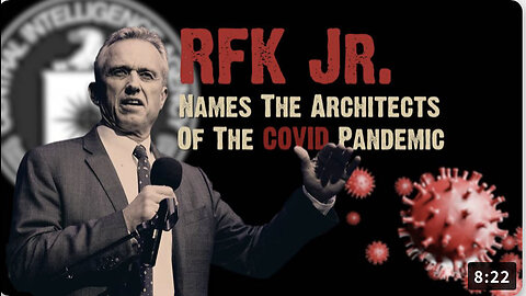 RFK Jr. Names The Architects of the COVID Pandemic