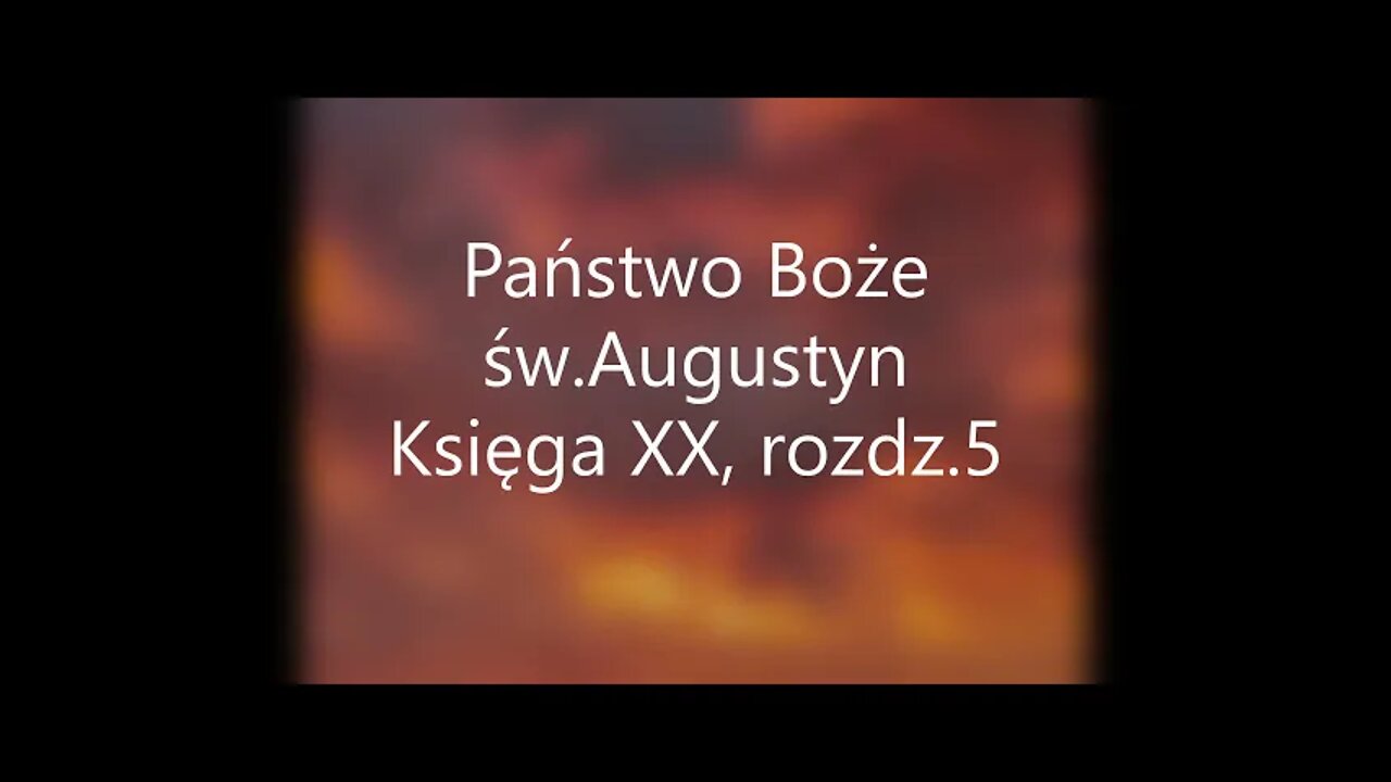 Państwo Boże -św.Augustyn Księga XX, rozdz.5