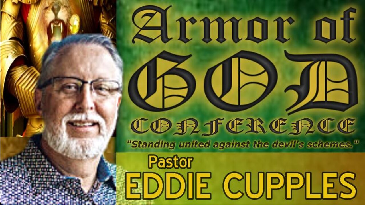 Armor of God Conference - Pastor Eddie Cupples (3/25/22)