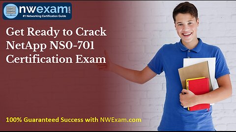 Get Ready to Crack NetApp NS0-701 Certification Exam