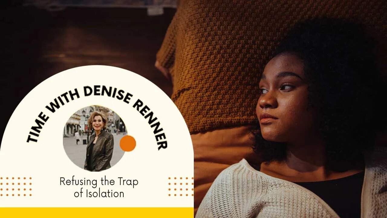 Refusing The Trap of Isolation — Denise Renner