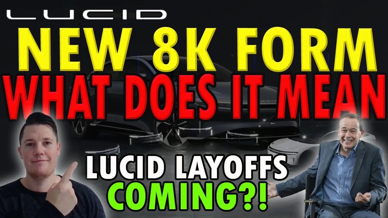 NEW Lucid 8K: What Does it MEAN │ Will Lucid Start Layoffs?! ⚠️ Lucid Must Watch