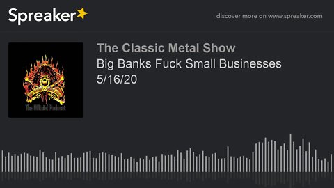 CMS HIGHLIGHT - Big Banks Fuck Small Businesses - 5/16/20