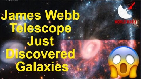 James Webb Telescope Just Discovered Galaxies | WW3