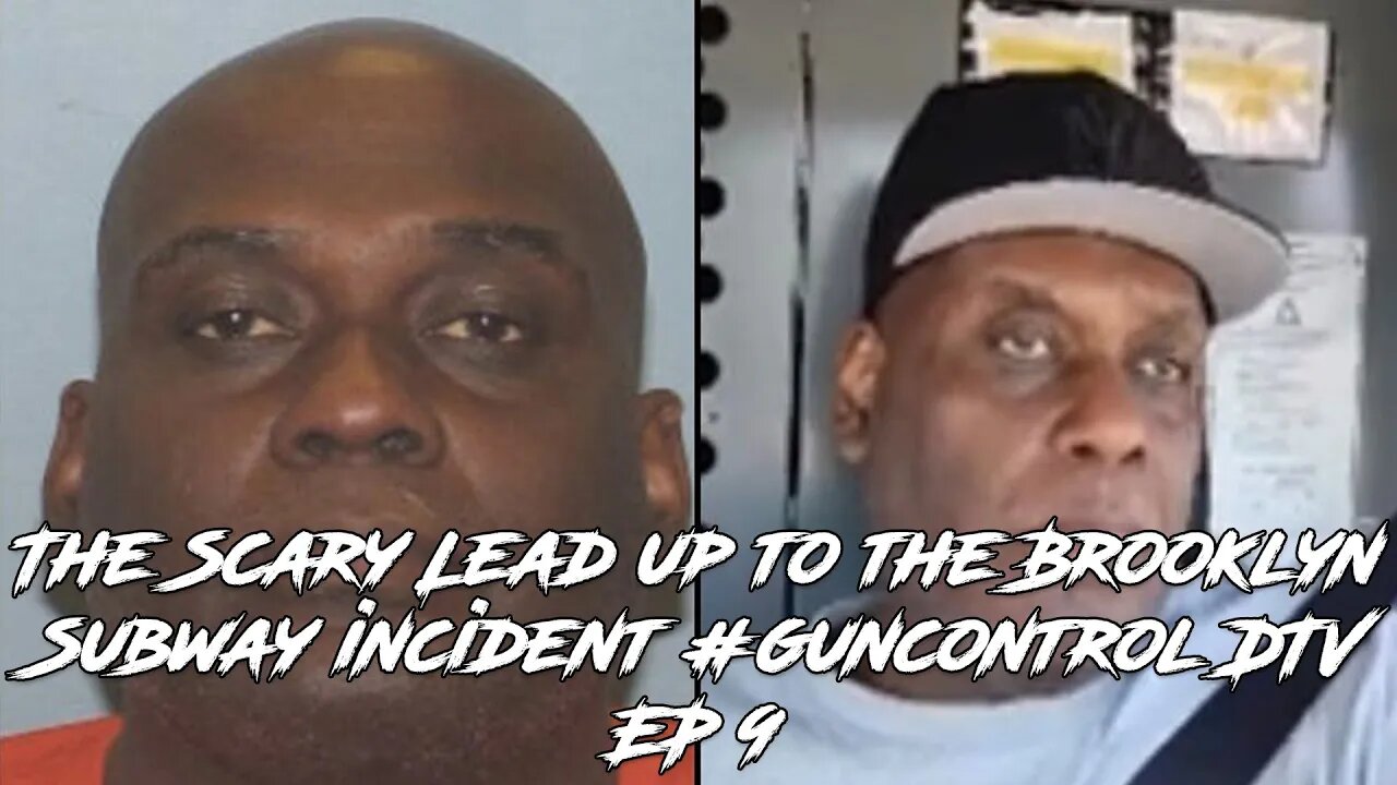 The Scary Lead up to the Brooklyn Subway incident #guncontrol DTV EP9