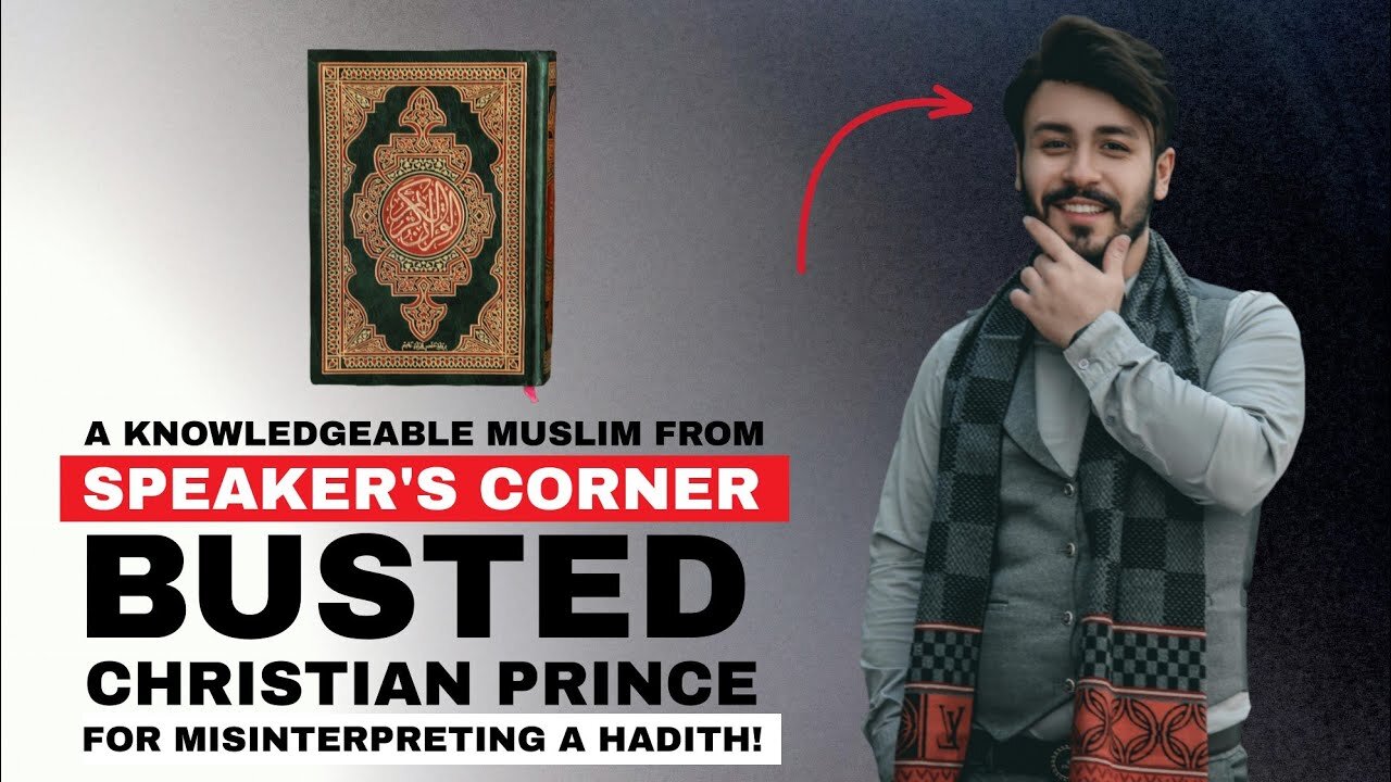 A Muslim from Speaker's Corner Complained How Christian Prince Misinterpreted the Hadiths