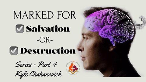 Marked For Salvation Or Destruction pt.4 - Kyle Chahanovich January 8th, 2023