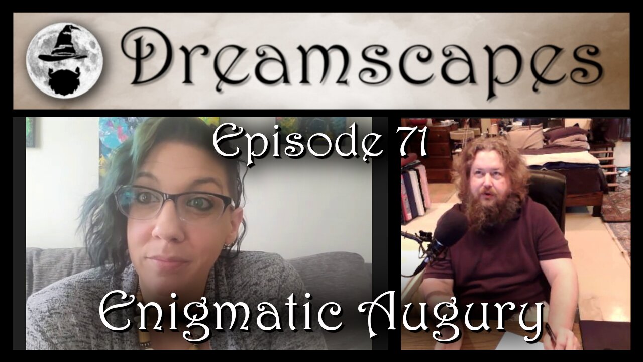 Dreamscapes Episode 71: Enigmatic Augury