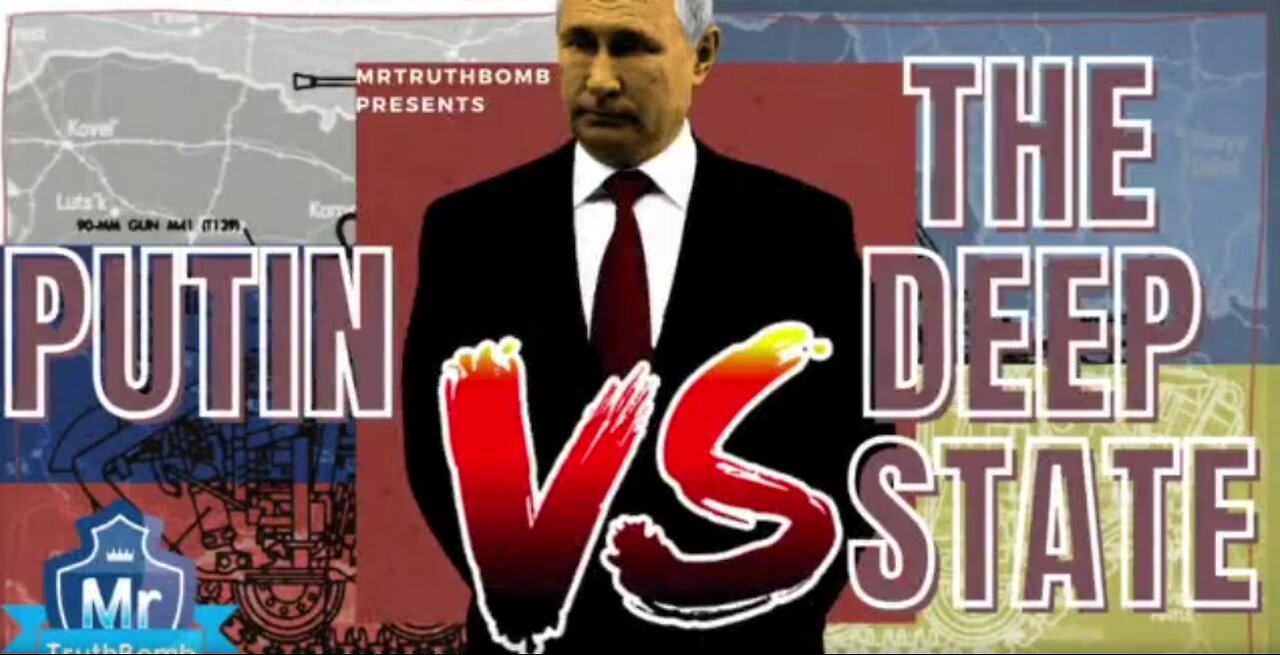 PUTIN Vs THE DEEP STATE - PART ONE - DENAZIFICATION - A Film By MrTruthBomb