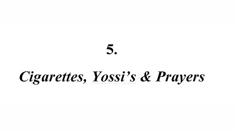 Scuds, Duds & Tyre by Joseph Wouk - Ch 5 - Cigarettes, Yossi’s & Prayers