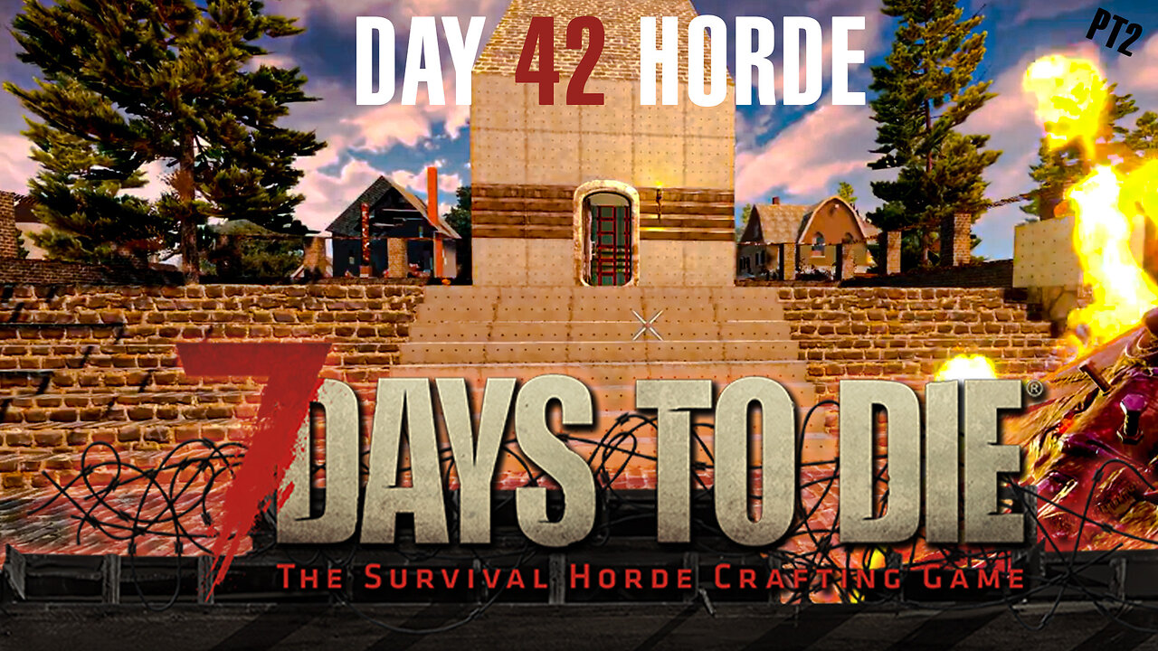 7 Days To Die Day 42 1 Hr Long Fight PT2