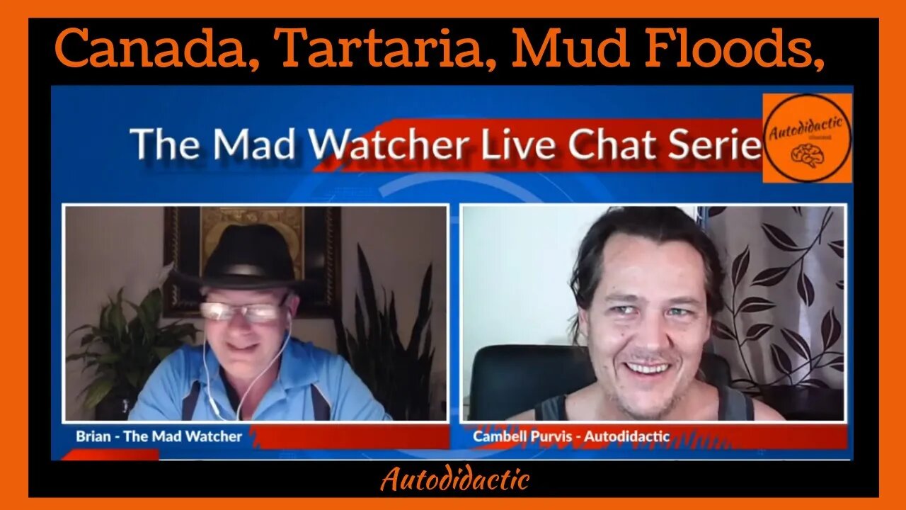 Canada, Tartaria, Mud Floods, Live Chat Series with The Mad Watcher