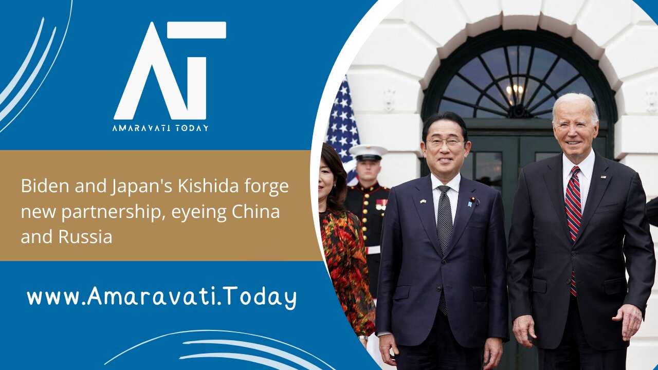 Biden and Japan's Kishida forge new partnership, eyeing China and Russia | Amaravati Today