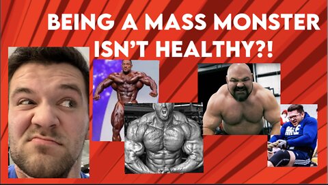 Being a MASS MONSTER Isn’t Healthy?!